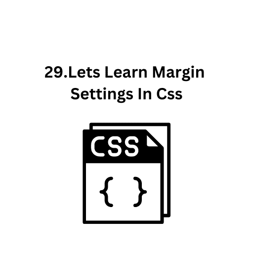 29.Lets Learn Margin Settings In Css